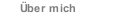 Über mich